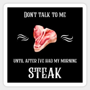 Don't Talk To Me Until After I've Had My Morning Steak Sticker